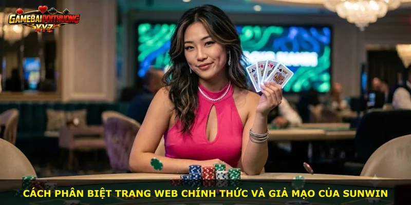 Cách phân biệt trang web chính thức và giả mạo của Sunwin